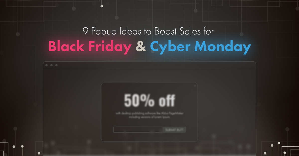 9 Popup Ideas To Boost Sales For Black Friday And Cyber Monday Updated 2021 Poptin Blog