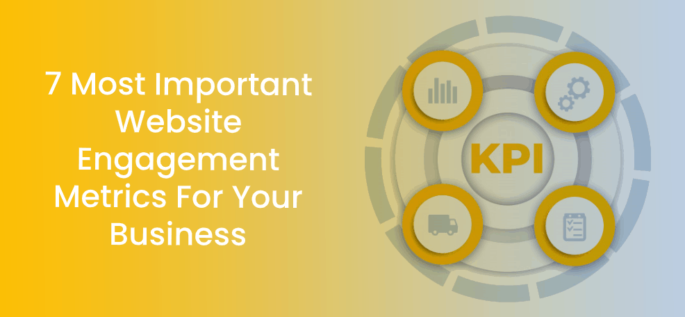 7 Most Important Website Engagement Metrics For Your Business