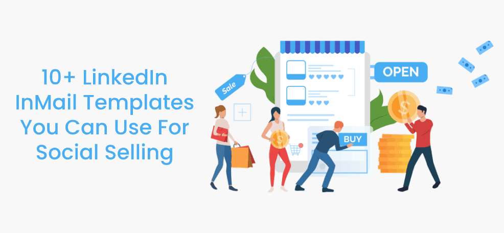 10+ ਲਿੰਕਡਇਨ ਇਨਮੇਲ ਟੈਂਪਲੇਟਸ ਜੋ ਤੁਸੀਂ ਸੋਸ਼ਲ ਸੇਲਿੰਗ ਲਈ ਵਰਤ ਸਕਦੇ ਹੋ