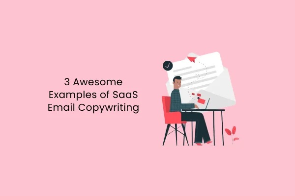 3 fantastici esempi di copywriting e-mail SaaS