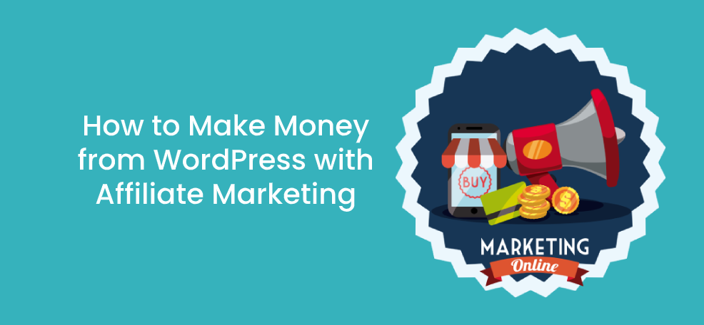 What Does How To Make Money From WordPress With Affiliate Marketing Mean?