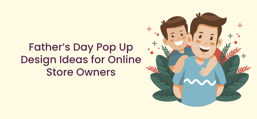 Feature image Father’s Day Pop Up Design Ideas for Online Store Owners