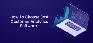 How To Choose The Best Customer Analytics Software [Updated 2022 ...