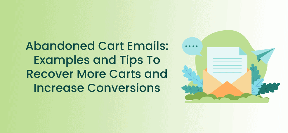 Melhores e-mails de carrinho abandonado e exemplos para aumentar as conversões