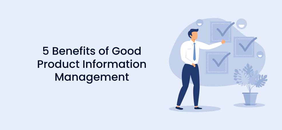 5 beneficios de una buena gestión de la información del producto