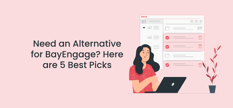 Need an Alternative for BayEngage? Here are 5 Best Picks for Email Marketing