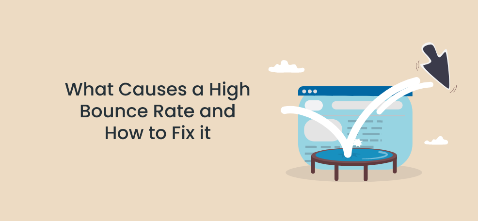 What Causes a High Bounce Rate and How to Fix it