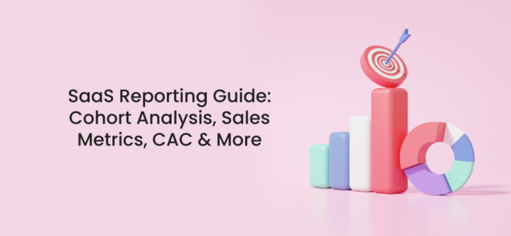 SaaS 보고 가이드: 집단 분석, 판매 지표, CAC 등