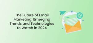 Tendências de marketing por e-mail 2024
