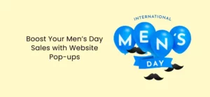 Boost Your Men’s Day Sales with Website Pop-ups
