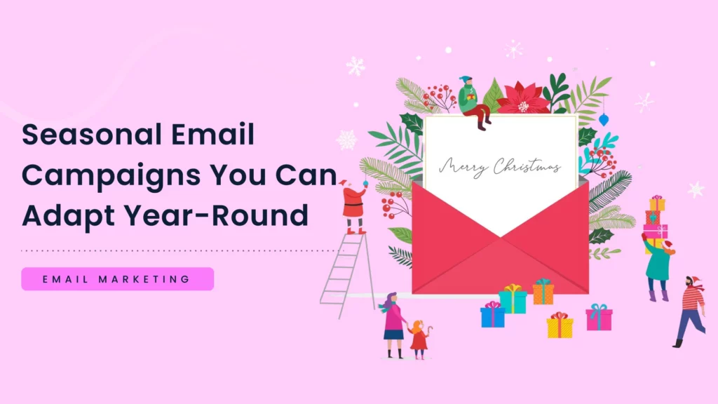 Seizoensgebonden e-mailcampagnes die u het hele jaar door kunt aanpassen