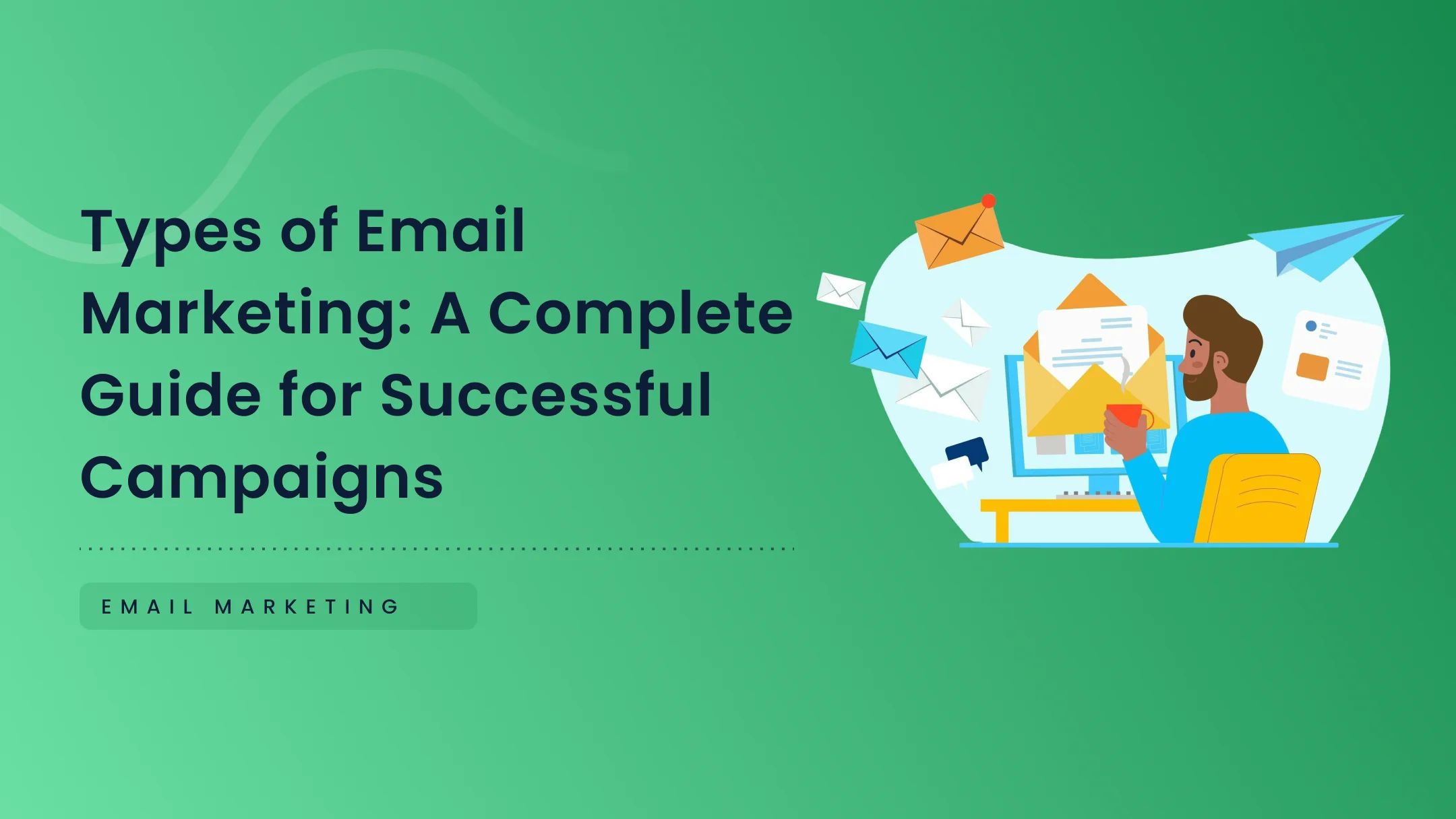 Types of Email Marketing: A Complete Guide for Successful Campaigns ...