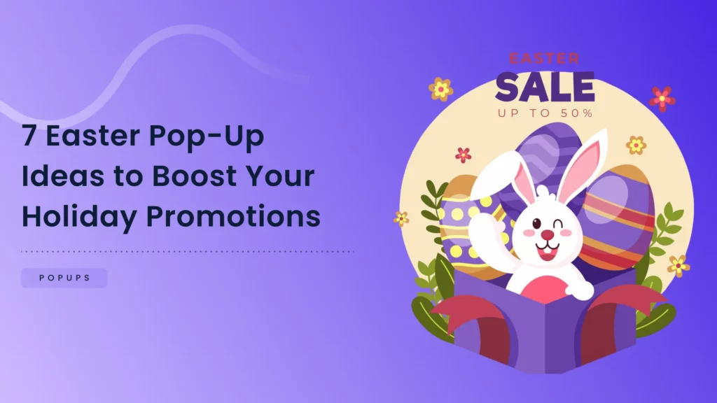7 idées pop-up de Pâques pour booster vos promotions des Fêtes