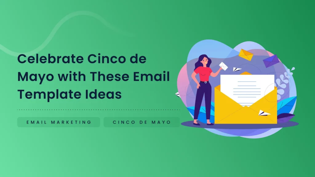 इन ईमेल टेम्पलेट विचारों के साथ Cinco de Mayo का जश्न मनाएं