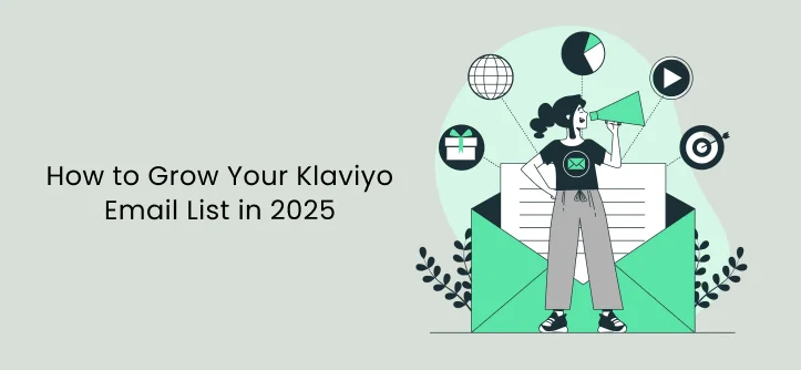 Cara Menumbuhkan Daftar Email Klaviyo Anda di Tahun 2025