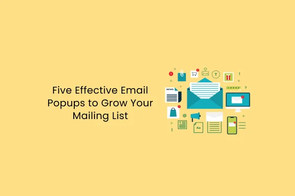 Cinque pop-up email efficaci per far crescere la tua mailing list