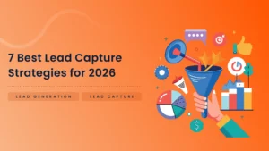 7 Best Lead Capture Strategies for 2026