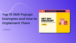 Top 10 SMS Popups Examples and How to Implement Them