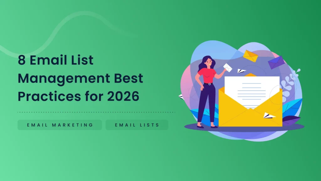 8 bästa praxis för hantering av e-postlistor för 2026