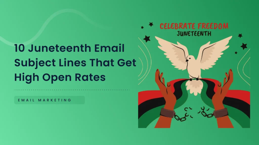 Feature image 10 Juneteenth Email Subject Lines That Get High Open Rates