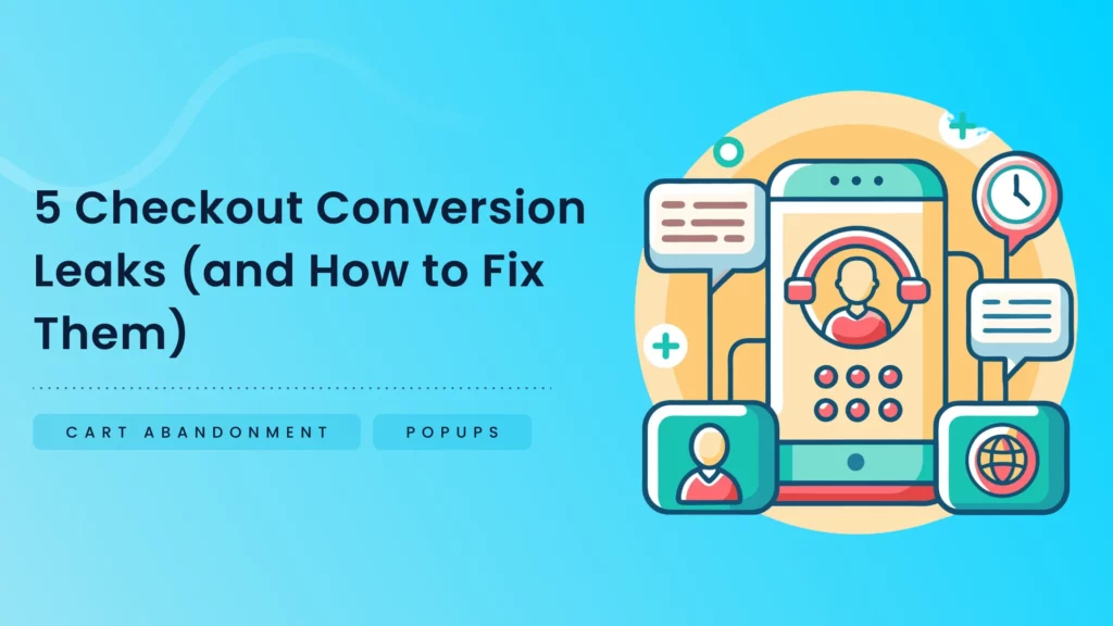 Feature image 5 Checkout Conversion Leaks (and How to Fix Them)