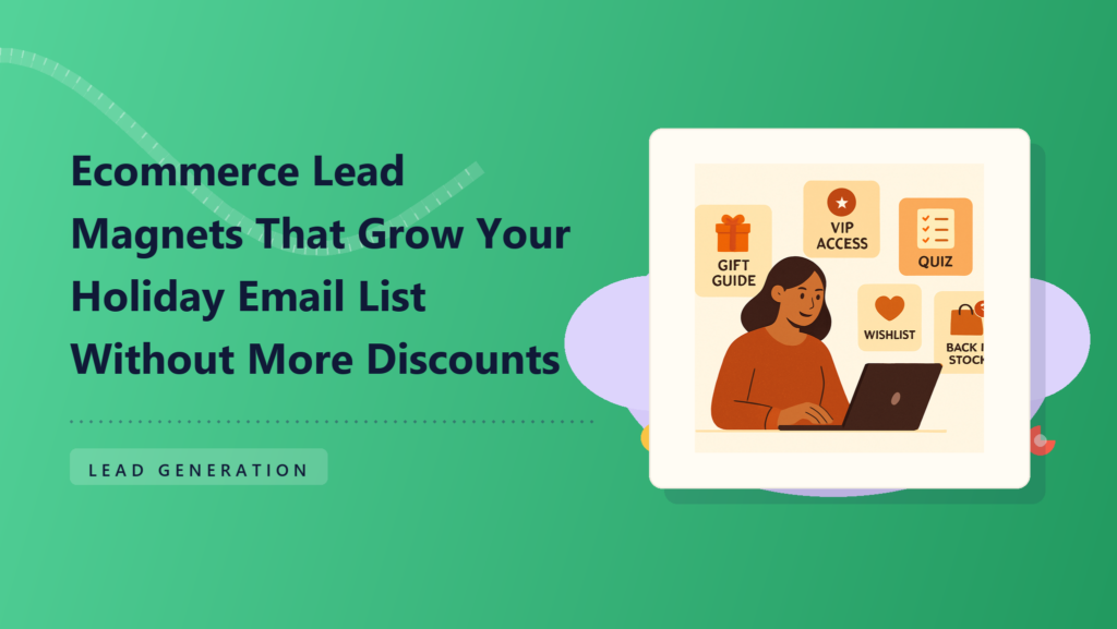 Ecommerce lead magnets for holiday email list growth without more discounts